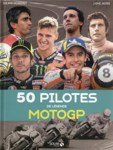 50 pilotes de légende : MOTOGP - Livre (Philippe Monneret, Lionel Rosso)
